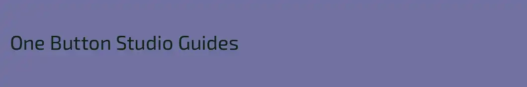 One Button Studio Guides